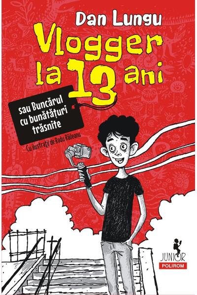 Vlogger la 13 ani (Vol. 1)