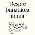 Copertă produs Despre bunătatea inimii - gallery small 