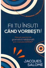 Copertă produs Fii tu însuți când vorbești!