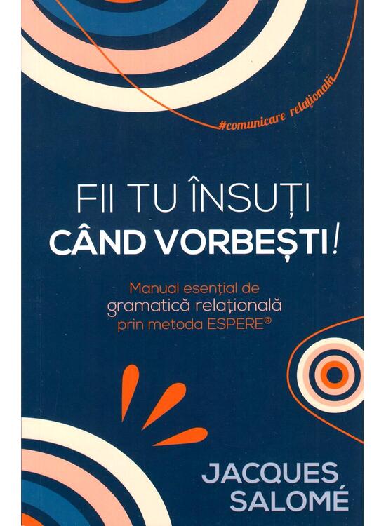 Copertă produs Fii tu &icirc;nsuți c&acirc;nd vorbești! - gallery big 1