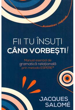 Copertă produs Fii tu &icirc;nsuți c&acirc;nd vorbești!