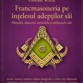 Copertă produs Francmasoneria pe &icirc;nțelesul adepților săi - gallery small 