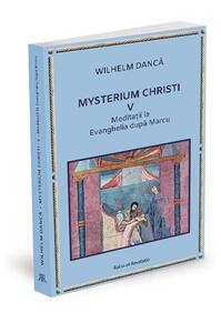 Copertă produs Meditații la Evanghelia după Marcu. Mysterium Christi (Vol. 5)