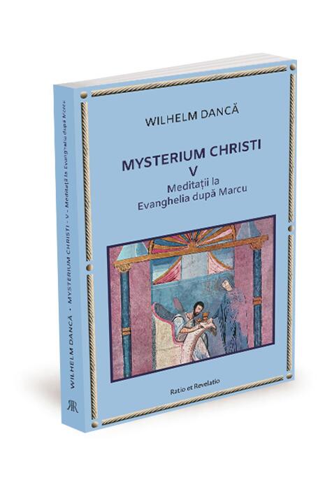 Copertă produs Meditații la Evanghelia după Marcu. Mysterium Christi (Vol. 5)