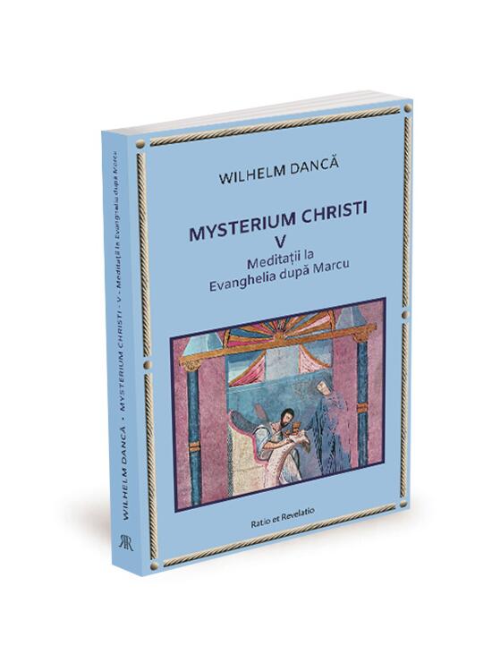 Copertă produs Meditații la Evanghelia după Marcu. Mysterium Christi (Vol. 5) - gallery big 1
