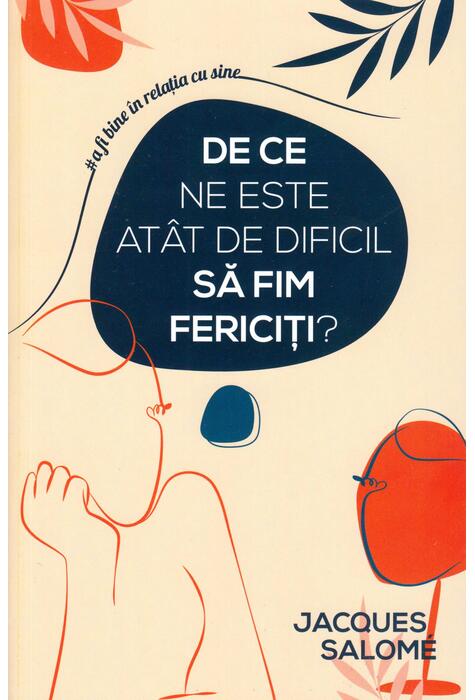 Copertă produs De ce ne este at&acirc;t de dificil să fim fericiți?