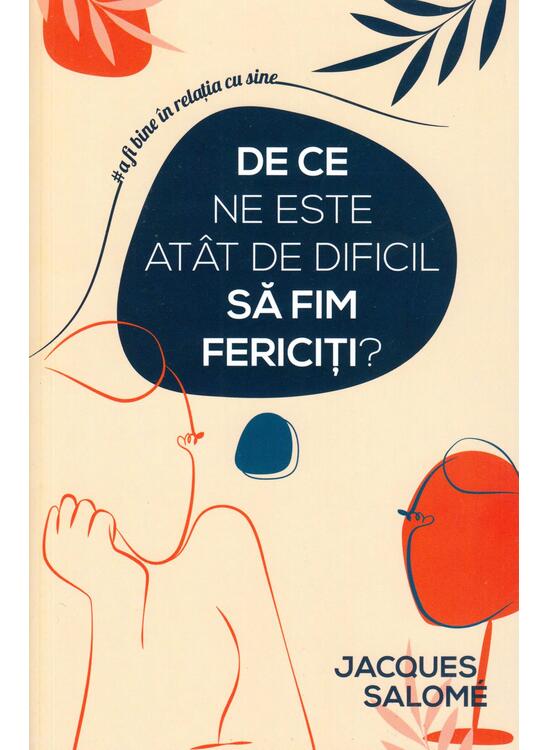 Copertă produs De ce ne este at&acirc;t de dificil să fim fericiți? - gallery big 1