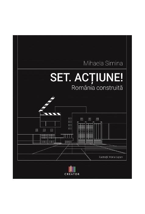 Copertă produs Set. Acțiune! Rom&acirc;nia construită