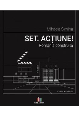 Copertă produs Set. Acțiune! Rom&acirc;nia construită