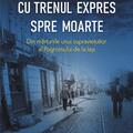 Copertă produs Cu trenul expres spre moarte - gallery small 