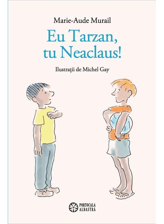 Copertă produs Eu Tarzan, tu Neaclaus! - gallery big 1