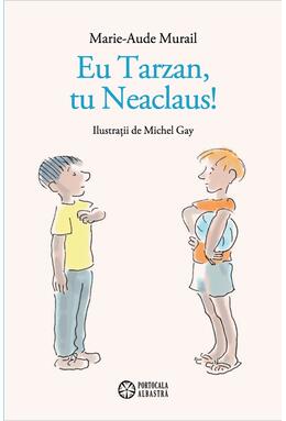 Copertă produs Eu Tarzan, tu Neaclaus!