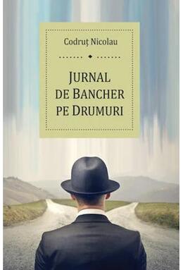 Copertă produs Jurnal de bancher pe drumuri