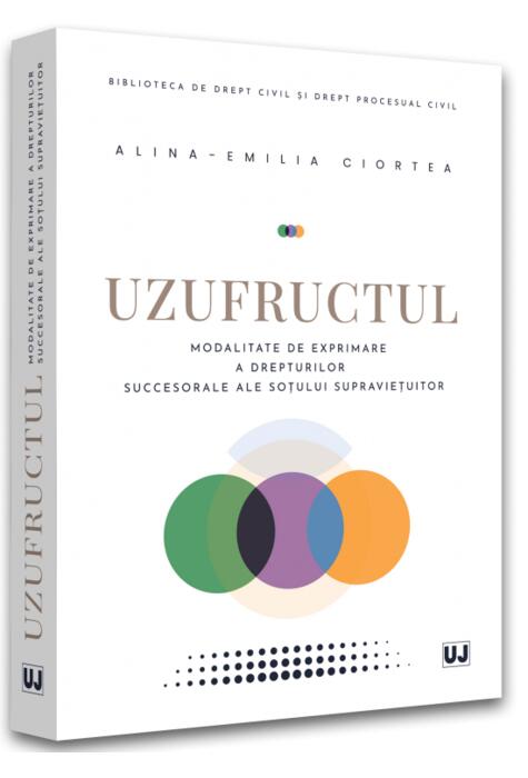 Copertă produs Uzufructul. Modalitate de exprimare a drepturilor succesorale ale soțului supraviețuitor