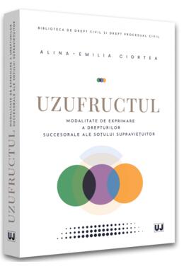 Copertă produs Uzufructul. Modalitate de exprimare a drepturilor succesorale ale soțului supraviețuitor