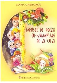 Copertă produs Carusel de poezii cu-nt&acirc;mplări de zi cu zi (RESIGILAT)