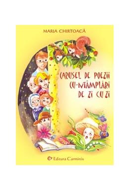 Copertă produs Carusel de poezii cu-nt&acirc;mplări de zi cu zi (RESIGILAT)