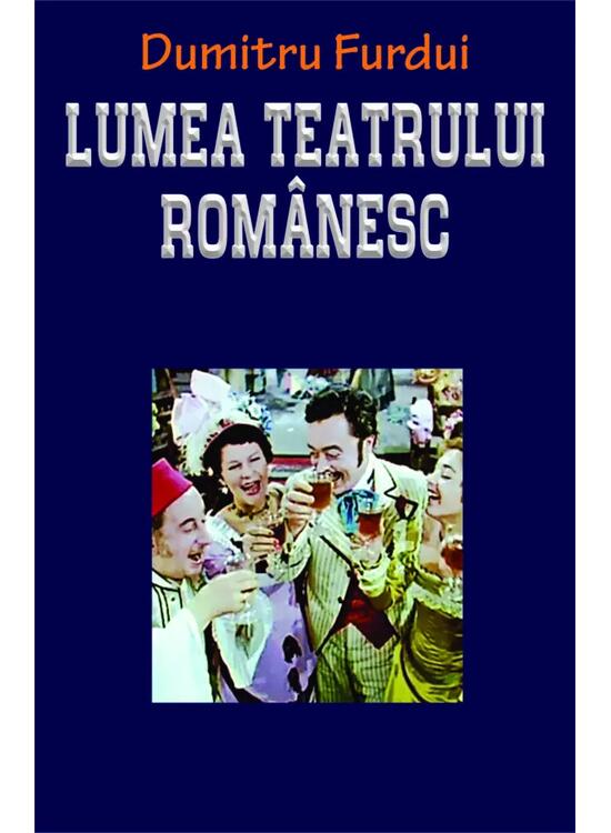 Copertă produs Lumea teatrului rom&acirc;nesc - gallery big 1