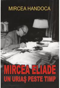 Copertă produs Mircea Eliade - un uriaş peste timp