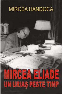 Copertă produs Mircea Eliade - un uriaş peste timp