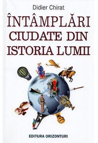 Copertă produs &Icirc;nt&acirc;mplări ciudate din istoria lumii