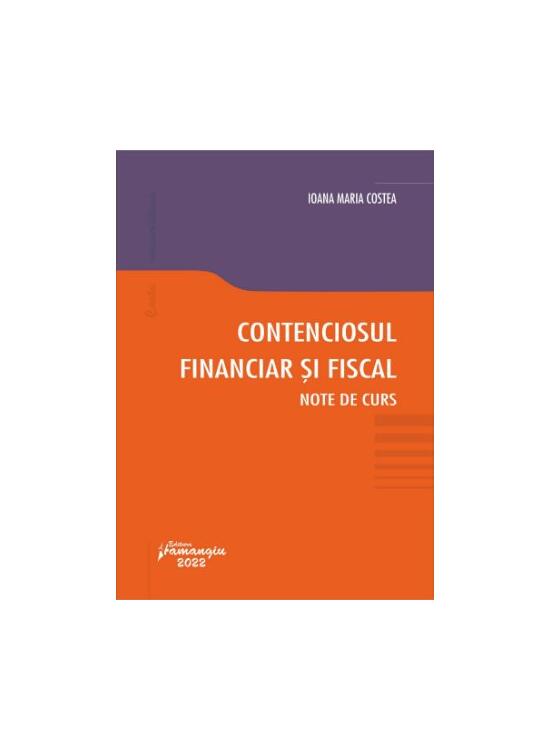 Copertă produs Contenciosul financiar și fiscal. Note de curs - gallery big 1