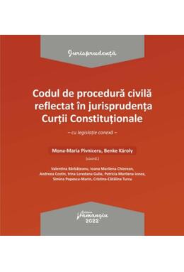 Copertă produs Codul de procedură civilă reflectat &icirc;n jurisprudența Curții Constituționale