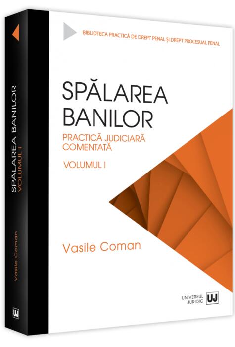 Copertă produs Spălarea banilor. Practica judiciară comentată (Vol. 1)