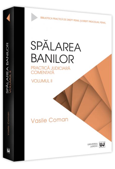 Copertă produs Spălarea banilor. Practica judiciară comentată (Vol. 2)