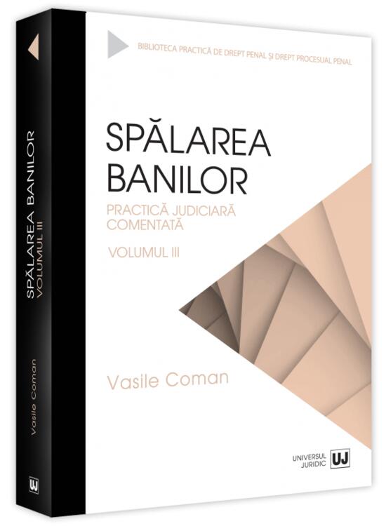 Copertă produs Spălarea banilor. Practica judiciară comentată (Vol. 3) - gallery big 1