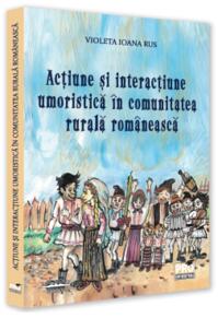 Copertă produs Acțiune și interacțiune umoristică în comunitatea rurală românească
