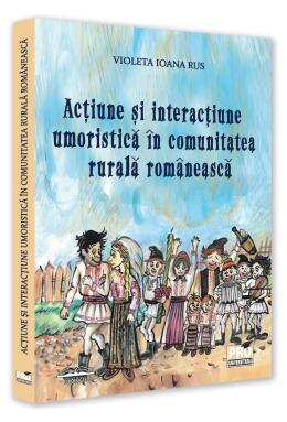 Copertă produs Acțiune și interacțiune umoristică &icirc;n comunitatea rurală rom&acirc;nească