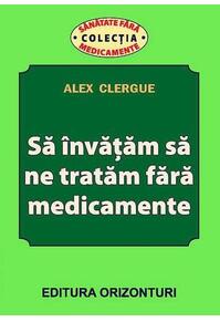Copertă produs Să învățăm să ne tratăm fără medicamente