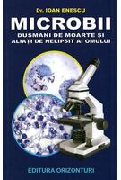Microbii. Dușmani de moarte și aliați de nelipsit ai omului