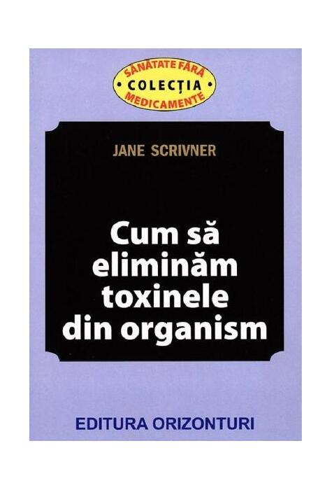 Copertă produs Cum să eliminăm toxinele din organism