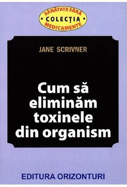 Copertă produs Cum să eliminăm toxinele din organism