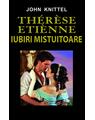Copertă produs Th&eacute;r&egrave;se &Eacute;tienne. Iubiri mistuitoare - thumb 1
