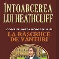 Copertă produs &Icirc;ntoarcerea lui Heathcliff (continuarea romanului &bdquo;La răscruce de v&acirc;nturi&rdquo;) - gallery small 