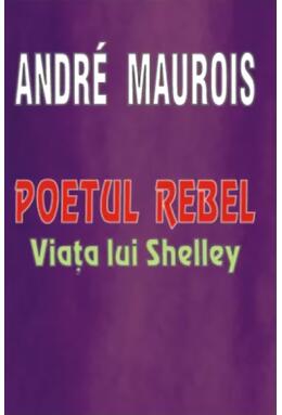 Copertă produs Poetul rebel - Viața lui Shelley