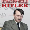 Copertă produs Ultima zi din viața lui Hitler - gallery small 