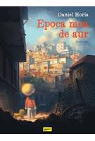 Copertă produs Epoca mea de aur. Partea &icirc;nt&acirc;i