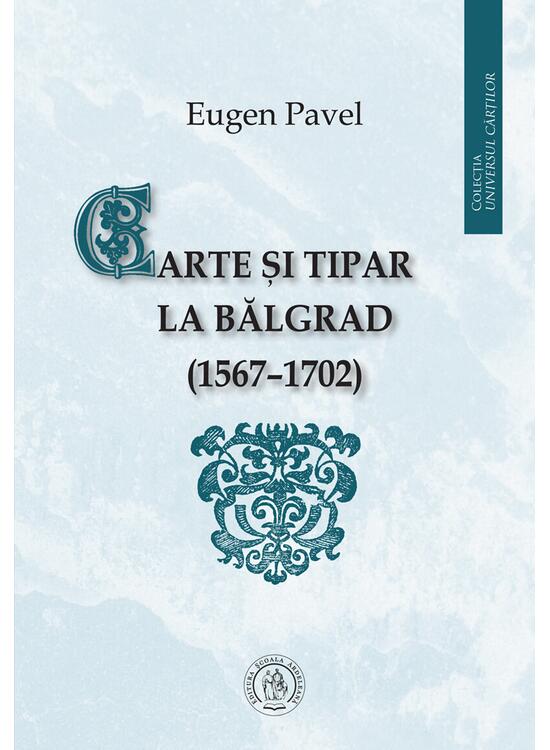 Copertă produs Carte și tipar la Bălgrad (1567-1702) - gallery big 1