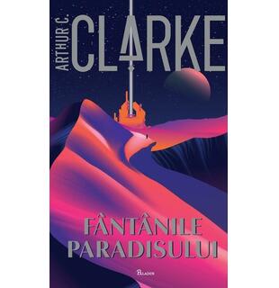 F&acirc;nt&acirc;nile Paradisului &ndash; Arthur C. Clarke