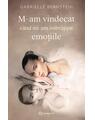 Copertă produs M-am vindecat c&acirc;nd mi-am &icirc;mbrățișat emoțiile - thumb 1