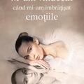 Copertă produs M-am vindecat c&acirc;nd mi-am &icirc;mbrățișat emoțiile - gallery small 