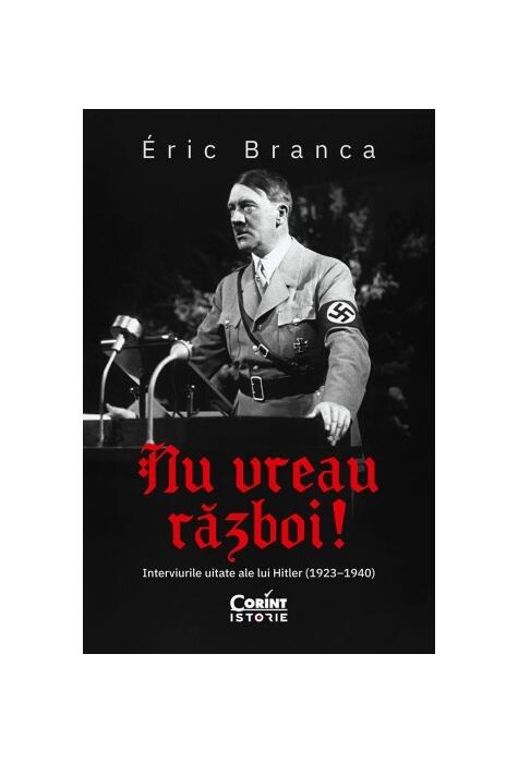 Copertă produs Nu vreau război! Interviurile uitate ale lui Hitler (1923&ndash;1940)