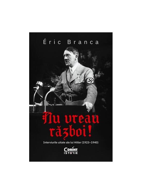 Copertă produs Nu vreau război! Interviurile uitate ale lui Hitler (1923&ndash;1940) - gallery big 1