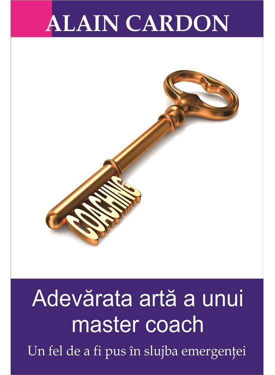 Copertă produs Adevărata artă a unui master coach - gallery big 1