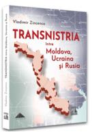 Transnistria. &Icirc;ntre Moldova, Ucraina și Rusia