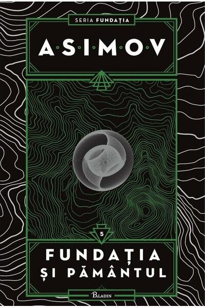 Fundația și Păm&acirc;ntul. Seria Fundația (Vol. 5)